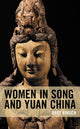 Book cover of: Women in Song and Yuan China. By: Bret Hinsch