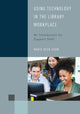 Book cover of: Using Technology in the Library Workplace. By: Marie Keen Shaw