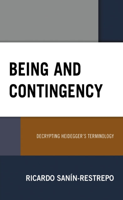 Book cover of: Being and Contingency. By: Ricardo Sanin-Restrepo