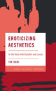 Book cover of: Eroticizing Aesthetics. By: Tim Themi