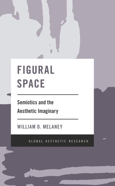 Book cover of: Figural Space. By: William D. Melaney