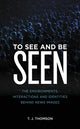 Book cover of: To See and Be Seen. By: T. J. Thomson