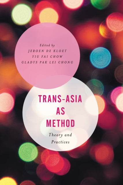 Book cover of: Trans-Asia as Method. By: Jeroen de Kloet