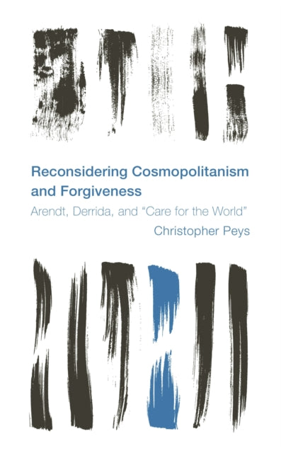 Book cover of: Reconsidering Cosmopolitanism and Forgiveness. By: Christopher Peys