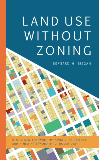 Book cover of: Land Use without Zoning. By: Bernard H. Siegan
