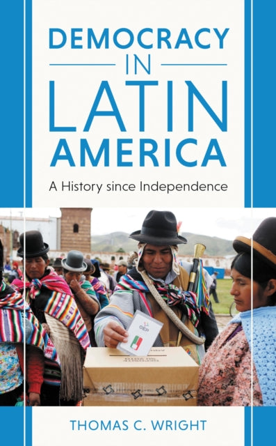 Book cover of: Democracy in Latin America. By: Thomas C. Wright