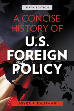 A Concise History of U.S. Foreign Policy