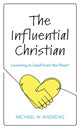 Book cover of: Influential Christian. By: Michael W. Andrews
