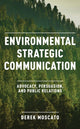 Book cover of: Environmental Strategic Communication. By: Derek Moscato