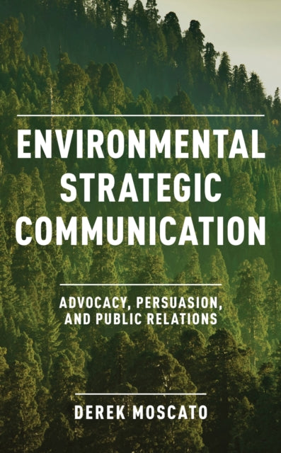 Book cover of: Environmental Strategic Communication. By: Derek Moscato