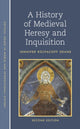 Book cover of: History of Medieval Heresy and Inquisition. By: Jennifer Kolpacoff Deane