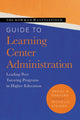 Book cover of: Rowman & Littlefield Guide to Learning Center Administration. By: Daniel R. Sanford