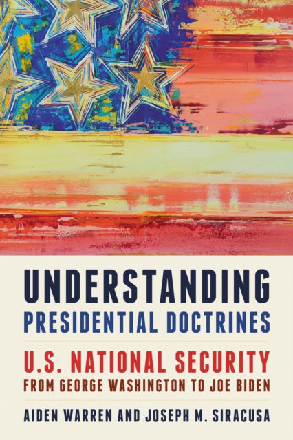 Book cover of: Understanding Presidential Doctrines. By: Aiden Warren