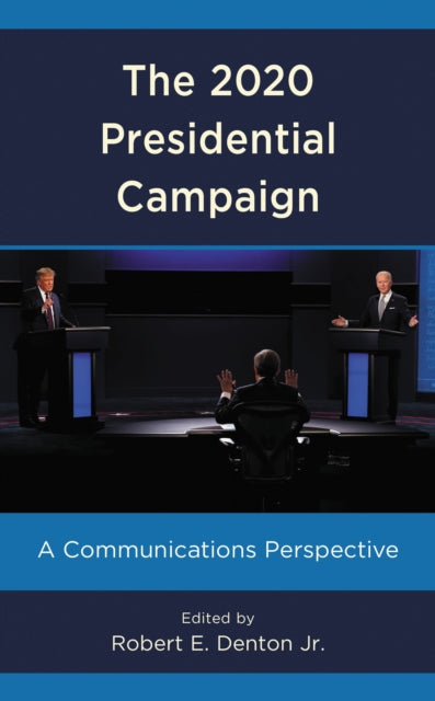 Book cover of: 2020 Presidential Campaign. By: Denton, Robert E., Jr.