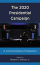 Book cover of: 2020 Presidential Campaign. By: Denton, Robert E., Jr.