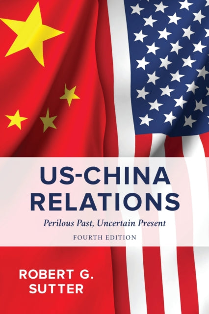 Book cover of: US-China Relations. By: Robert G. Sutter