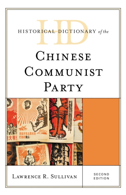 Book cover of: Historical Dictionary of the Chinese Communist Party. By: Lawrence R. Sullivan