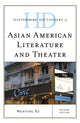Book cover of: Historical Dictionary of Asian American Literature and Theater. By: Wenying Xu