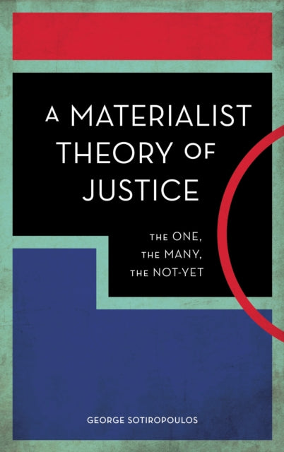 Book cover of: Materialist Theory of Justice. By: George Sotiropoulos