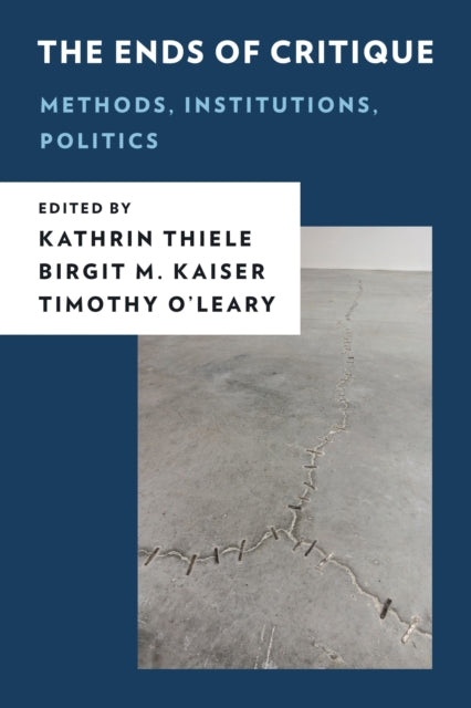 Book cover of: Ends of Critique. By: Kathrin Thiele