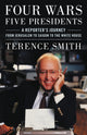 Book cover of: Four Wars, Five Presidents. By: Terence Smith