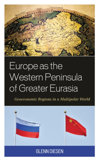 Book cover of: Europe as the Western Peninsula of Greater Eurasia. By: Glenn Diesen