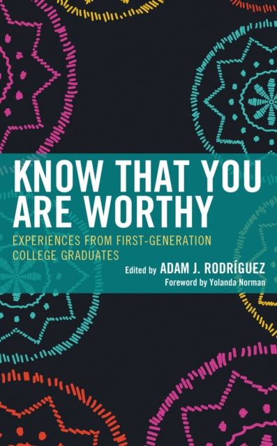 Book cover of: Know That You Are Worthy. By: Adam J. Rodríguez