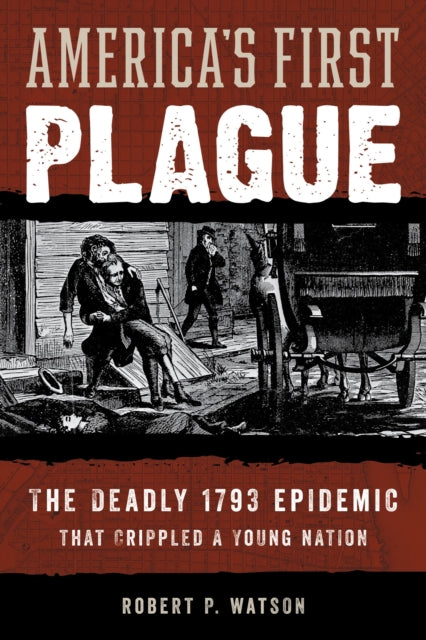 Book cover of: America's First Plague. By: Robert Watson
