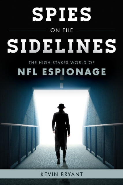 Book cover of: Spies on the Sidelines. By: Kevin Bryant