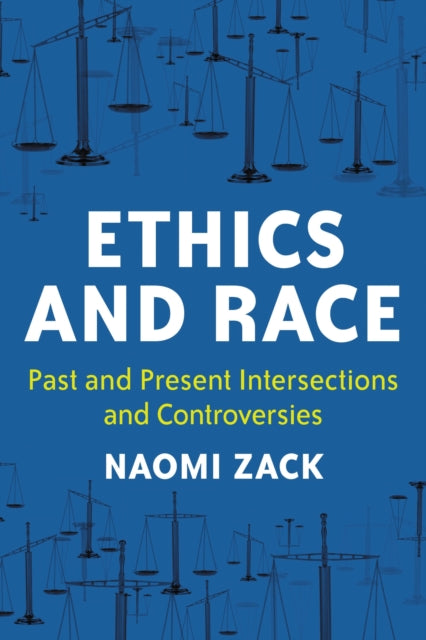Book cover of: Ethics and Race. By: Naomi Zack