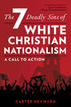 Book cover of: Seven Deadly Sins of White Christian Nationalism. By: Carter Heyward