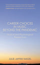 Book cover of: Career Choices in Music beyond the Pandemic. By: Julie Jaffee Nagel