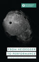 Book cover of: From Heidegger to Performance. By: Marie Hay