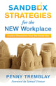 Book cover of: Sandbox Strategies for the New Workplace. By: Penny Tremblay