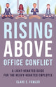 Book cover of: Rising Above Office Conflict. By: Clare E. Fowler