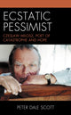 Book cover of: Ecstatic Pessimist. By: Peter Dale Scott