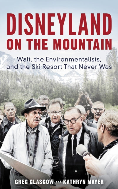 Book cover of: Disneyland on the Mountain. By: Greg Glasgow