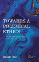 Book cover of: Towards a Polemical Ethics. By: Gregory Fried
