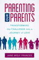 Book cover of: Parenting Our Parents. By: Jane Wolf Frances