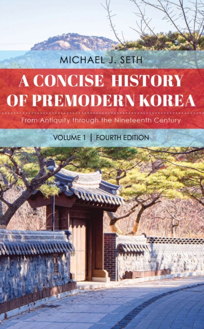 Book cover of: Concise History of Premodern Korea. By: Michael J. Seth