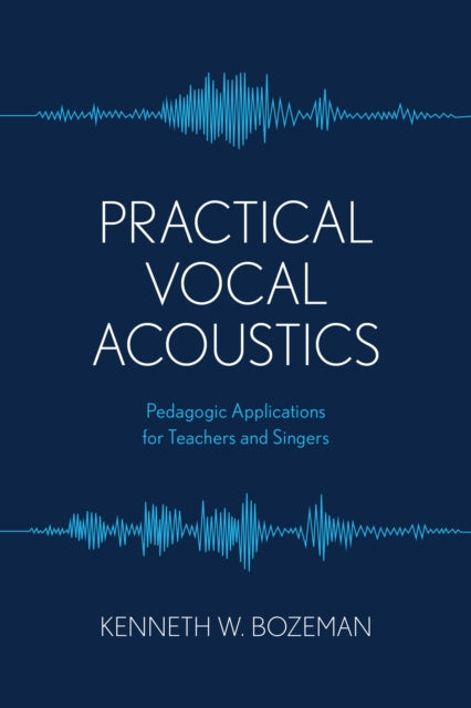Book cover of: Practical Vocal Acoustics. By: Kenneth Bozeman