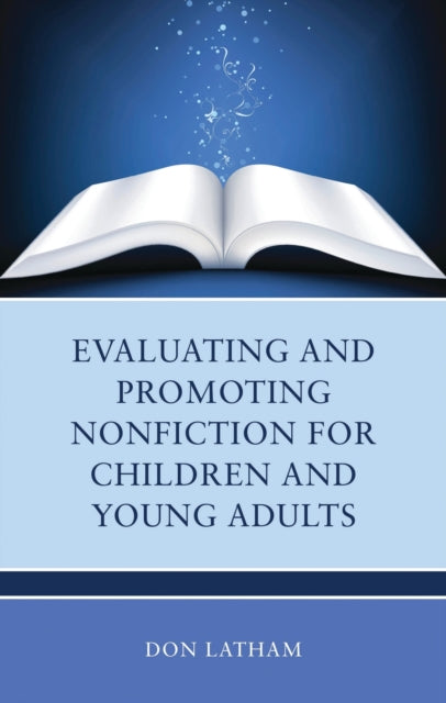 Book cover of: Evaluating and Promoting Nonfiction for Children and Young Adults. By: Don Latham
