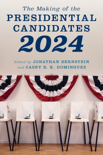 Book cover of: Making of the Presidential Candidates 2024. By: Jonathan Bernstein