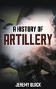 Book cover of: History of Artillery. By: Jeremy Black