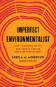 Book cover of: Imperfect Environmentalist. By: Sheila M. Morovati