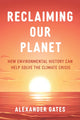 Book cover of: Reclaiming Our Planet. By: Alexander Gates