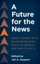 Book cover of: Future for the News. By: Jim A. Kuypers