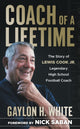 Book cover of: Coach of a Lifetime. By: Gaylon H. White