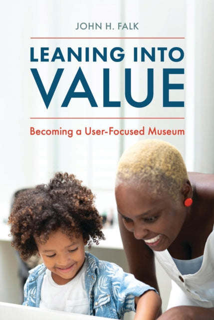 Book cover of: Leaning Into Value. By: John H. Falk