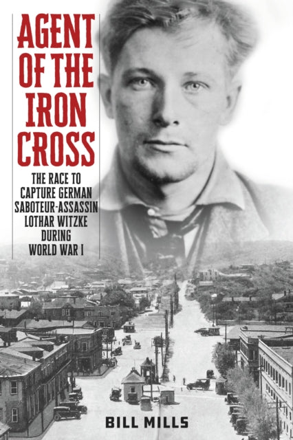 Book cover of: Agent of the Iron Cross. By: Bill Mills
